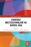 Everyday multicultralism in/acros Asia /