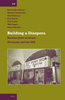 Building a diaspora : Russian Jews in Israel, Germany, and the USA /