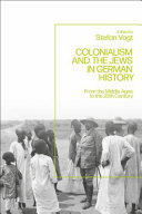 Colonialism and the Jews in German history : from the Middle Ages to the twentieth century /