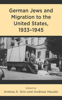 German Jews and migration to the United States, 1933-1945 /
