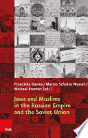 Jews and Muslims in the Russian Empire and the Soviet Union /