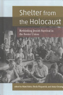 Shelter from the Holocaust : rethinking Jewish survival in the Soviet Union /