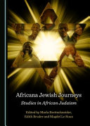 Africana Jewish journeys : studies in African Judaism /