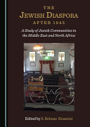 The Jewish diaspora after 1945 : a study of Jewish communities in the Middle East and north Africa /