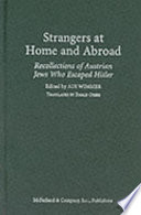 Strangers at home and abroad : recollections of Austrian Jews who escaped Hitler /