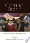 Culture front : representing Jews in Eastern Europe /