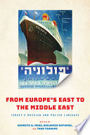 From Europe's east to the Middle East : Israel's Russian and Polish lineages /