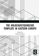 The Holocaust/genocide template in eastern Europe /