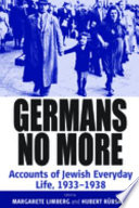 Germans no more : accounts of Jewish everyday life, 1933-1938 /