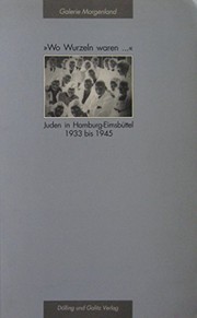 Wo Wurzeln waren-- : Juden in Hamburg-Eimsbüttel, 1933 bis 1945 /