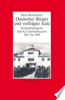 Hans Reichmann : Deutscher Bürger und verfolgter Jude. Novemberpogrom und KZ Sachsenhausen 1937-1939 /