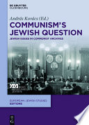 Communism's Jewish question : Jewish issues in Communist archives /