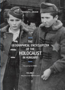 The geographical encyclopedia of the Holocaust in Hungary /