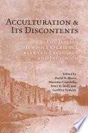 Acculturation and its discontents : the Italian Jewish experience between exclusion and integration /