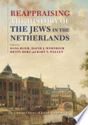Reappraising the history of the Jews in the Netherlands /
