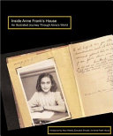 Inside Anne Frank's house : an illustrated journey through Anne's world /