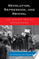 Revolution, repression, and revival : the Soviet Jewish Experience /