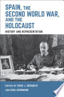 Spain, the Second World War, and the Holocaust : history and representation /
