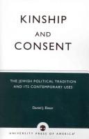 Kinship and consent : the Jewish political tradition and its contemporary uses /