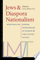 Jews and diaspora nationalism : writings on Jewish peoplehood in Europe and the United States /