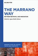 The Marrano Way : Between Betrayal and Innovation /
