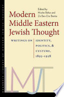 Modern Middle Eastern Jewish thought : writings on identity, politics, and culture 1893-1958 /