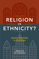 Religion or ethnicity? : Jewish identities in evolution /