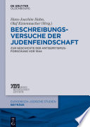 Beschreibungsversuche der Judenfeindschaft : zur Geschichte der Antisemitismusforschung vor 1944 /