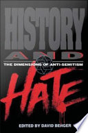 History and hate : the dimensions of anti-Semitism /