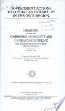 Government actions to combat anti-semitism in the OSCE region : hearing before the Commission on Security and Cooperation in Europe,  One Hundred Eighth Congress, second session,  June 16, 2004.