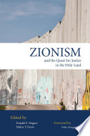 Zionism and the quest for justice in the Holy Land /