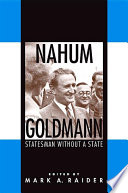 Nahum Goldmann : statesman without a state /