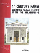 4th century Karia : defining a Karian identity under the Hekatomnids /