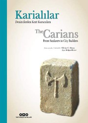 Karialılar : denizcilerden kent kuruculara = The Carians : from seafarers to city builders /