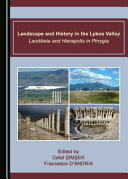 Landscape and history in the Lykos Valley : Laodikeia and Hierapolis in Phrygia /