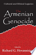 The Armenian genocide : cultural and ethical legacies /