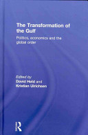 The transformation of the Gulf : politics, economics and the global order /