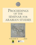 Proceedings of the Seminar for Arabian Studies. papers from the fifty-fourth meeting of the Seminar for Arabian Studies held virtually on 2-4 and 9-11 July 2021 /