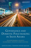 Governance and domestic policymaking in saudi arabia : transforming society.