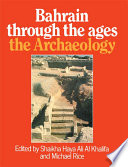 Bahrain through the ages : the archaeology /