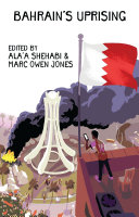 Bahrain's uprising : resistance and repression in the Gulf /