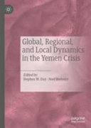 Global, regional, and local dynamics in the Yemen crisis /