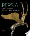 Persia : ancient Iran and the classical world /