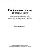 The Archaeology of western Iran : settlement and society from prehistory to the Islamic conquest /