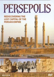Persepolis : rediscovering the lost capital of the Persian Empire /