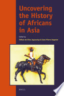 Uncovering the history of Africans in Asia /