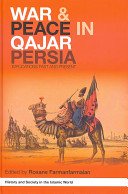 War and peace in Qajar Persia : implications past and present /
