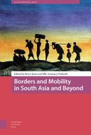 Borders and mobility in South Asia and beyond /