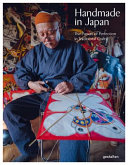 Handmade in Japan : the pursuit of perfection in traditional crafts /