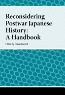 RECONISIDERING POSTWAR JAPANESE HISTORY : a handbook.